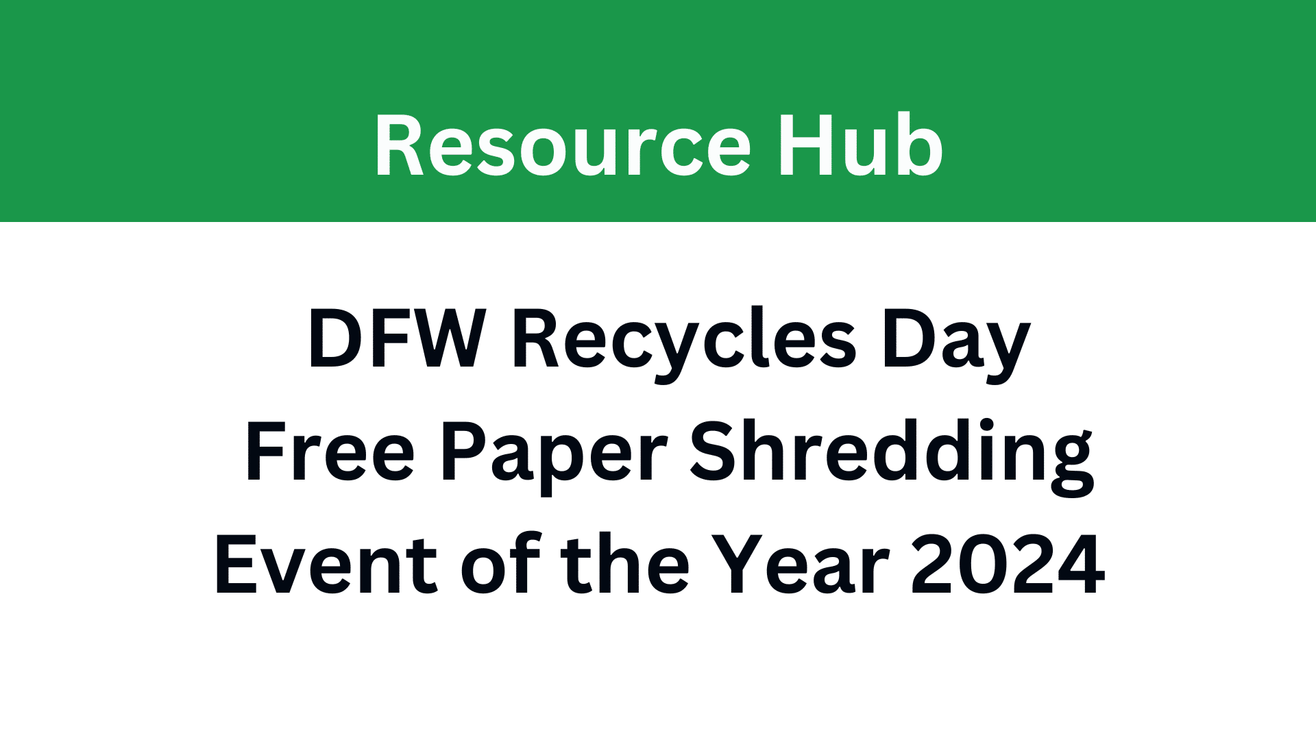 DFW Recycles Day-Free Paper Shredding Event of the Year 2024
